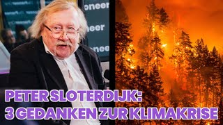 Philosoph Peter Sloterdijk 3 Gedanken zur Klimakrise [upl. by Nyllewell]