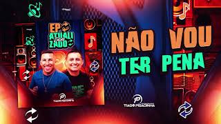 Não Vou Ter Pena  Hélio dos Teclados e Tiago Pisadinha Ep Atualizado Julho [upl. by Finley]