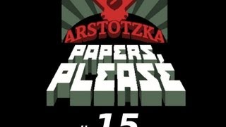 Papers please PC deutsch Indie Ecke  15 Da ist was im Busch in Arstotzka [upl. by Ahto710]