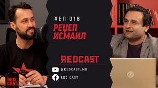 Red Cast ЕП 018 Реџеп Исмаил  Хактан [upl. by Kumler]