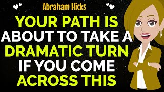 Your Path Is About To Take A Dramatic Turn If You Come Across This ✨✅Abraham Hicks 2024 [upl. by Rednave]