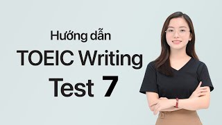 Hướng dẫn TOEIC Writing Test 7 [upl. by Suoicul]