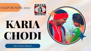 Karia Chodi  Manoj  New Super Hits Nagpuri Songs 2022  nagpurisong2022  Shiva Music Jhollywood [upl. by Almeida]