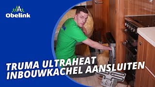 Truma Ultraheat inbouwkachel aansluiten  Instructievideo  Obelink [upl. by Mit469]