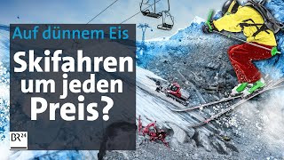 Schmelzende Gletscher neue Skigebiete Skifahren um jeden Preis  Die Story  Kontrovers  BR24 [upl. by Gnehs]