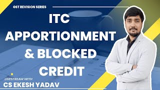 GST Marathon  Class 12  ITC APPORTIONMENT  By CS Ekesh Yadav  CS  CA  CMA  DEC 22 [upl. by Nob]