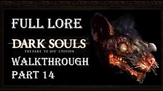 DARK SOULS™ Prepare To Die™ Edition  Full Lore Walkthrough Part 14 [upl. by Sirronal85]