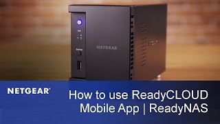 How to use ReadyCLOUD Mobile for NETGEAR ReadyNAS Cloud Storage [upl. by Dina]