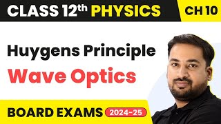 Huygens Principle  Wave Optics  Class 12 Physics Ch 10  CBSEJEENEET [upl. by Inej466]