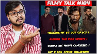 Pushpa The Rule Update  Thalapathy 67 Teaser🔥  HIT 2 Box Office Collection  Filmy Talk 184 [upl. by Niajneb601]