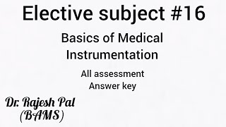 BAMS elective subject Basics of Medical Instrumentationanswerbamsncismallelectiveassesment [upl. by Ib]