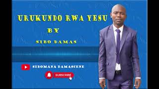 URUKUNDO RWA YESU BY SIBO Damas [upl. by Marthe]