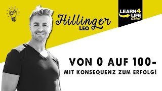 Leo Hillinger  quotVon 0 auf 100  Mit Konsequenz zum Erfolgquot [upl. by Nugesulo334]