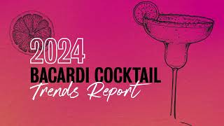 Bacardi Cocktail Trends Report 2024 [upl. by Noyk]