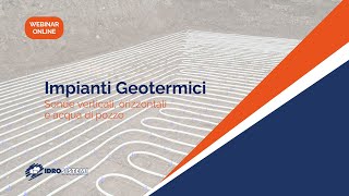 Webinar Impianti Geotermici  Sonde orizzontali verticali e acqua di pozzo [upl. by Conlin979]