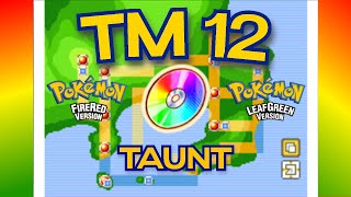 How to get TM 12 TAUNT in Pokemon Fire Red  Leaf Green [upl. by Simonetta]