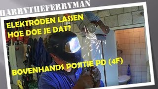 ELEKTRODEN LASSEN HOE DOE JE DAT BOVENHANDS POSITIE PD4F [upl. by Spatola678]