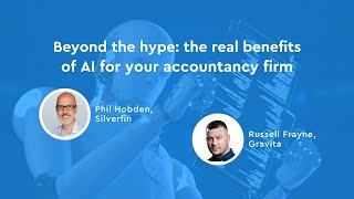 Beyond the hype the real benefits of AI for your accountancy firm [upl. by Wyne]