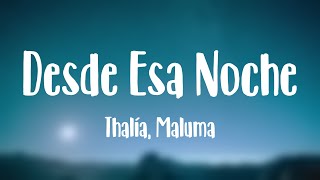 Desde Esa Noche  Thalía Maluma Lyrics Video [upl. by Trista]