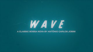 WAVE by Antônio Carlos Jobim Bossa Nova Cover [upl. by Aliekat370]