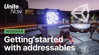 Getting started with Addressables  Unite Now 2020 [upl. by Mcallister]