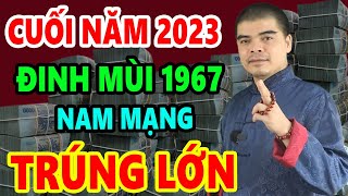 Tử Vi Đinh Mùi 1967 Nam Mạng Trong 6 Tháng Cuối Năm 2023 Đập Tan Đại Nạn Phúc Lộc Song Toàn [upl. by Knutson167]