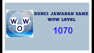 kunci jawaban game Wow Level 1070  Wow permainan [upl. by Yesmar]