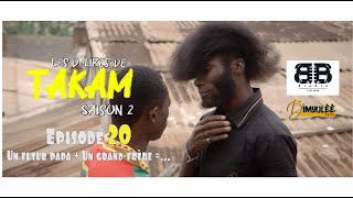 Les délires De Takam Saison 2 Episode 20  Futur Papa  Un GrandFrère [upl. by Slade]