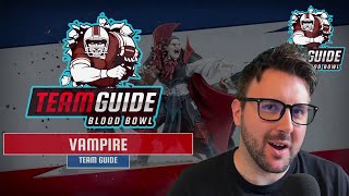 Vampire 2023 Team Guide  Blood Bowl 2020 Bonehead Podcast [upl. by Eirbua]