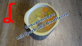 Graupensuppe mit Speck und Rindfleisch [upl. by Hpejsoj255]