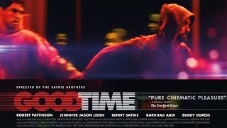 Good Time Review 2017 directed by the Safdie Brothers [upl. by Stich682]