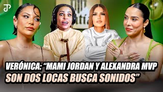 VERONICA BATISTA “MAMI JORDAN Y ALEXANDRA MVP SON DOS LOCAS BUSCA SONIDOS” [upl. by Aden]