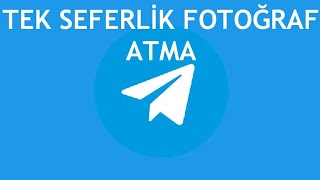 Telegram Tek Seferlik Fotoğraf Atma [upl. by Faxen]