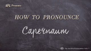 How to Pronounce Capernaum Real Life Examples [upl. by Joellyn554]