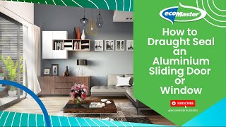 How to Draught Seal an Aluminium Sliding Door or Window  by ecoMaster [upl. by Hendrika]