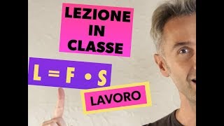 FISICA Parliamo di LAVORO ED ENERGIA problemi fisica 1 lezione di fisica [upl. by Neela]