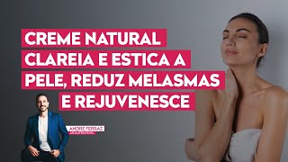 CREME NATURAL CLAREIA E ESTICA A PELE REDUZ MELASMAS E REJUVENESCE [upl. by Alliuqahs]