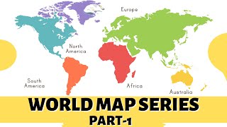 World Map Series  Part 1 World Geography [upl. by Duthie]