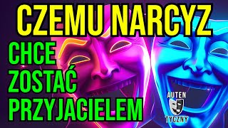 CZEMU NARCYZ CHCE ZOSTAĆ PRZYJACIELEM narcyz psychologia rozwój npd psychopata manipulacja [upl. by Irodim982]