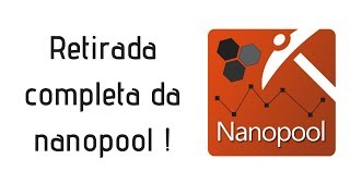 Retirada Completa da Nanopool [upl. by Gnivri]