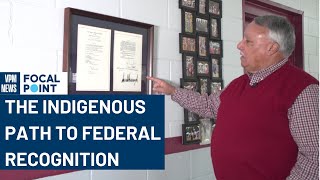 The Indigenous Path to Federal Recognition [upl. by Weaks297]