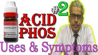 Acid Phos in Hindi Part 2  Uses amp Symptoms in Homeopathy by Dr P S Tiwari [upl. by Nichy]