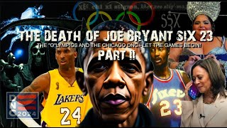 THE DEATH OF JOE BRYANT SIX23 THE quotOquotLYMPICS AND THE CHICAGO DNC  LET THE GAMES BEGIN PART II [upl. by Hedva265]