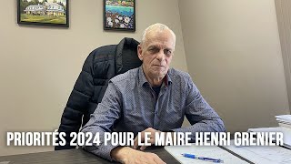 Priorités 2024 pour le maire Henri Grenier [upl. by Ardaed]