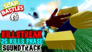 KILLSTREAK 25 kills phase SOUNDTRACK Render Remaster  Slap Battles  Roblox [upl. by Oliva553]