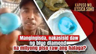 Mangingisda nakasisid daw ng blue diamond na milyong piso raw ang halaga  Kapuso Mo Jessica Soho [upl. by Erbe469]