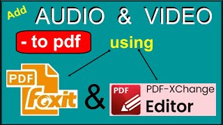 How to Add Audio and Video to pdf using Free Foxit and PDFXChange [upl. by Daile190]