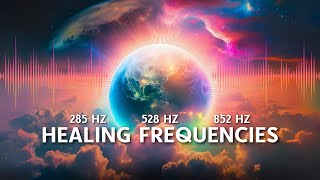 285 Hz  528 Hz  852 Hz  Theta Binaural Beats for Deep Meditation  Heal Your Mind Body and Soul [upl. by Anauqed]