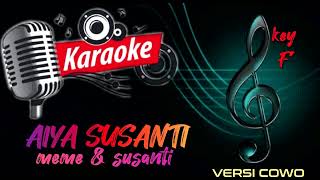 AIYA SUSANTI KARAOKE versi cowo [upl. by Celisse]