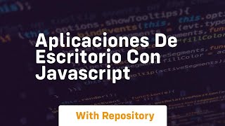 Aplicaciones de escritorio con javascript [upl. by Annola525]